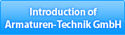 Introduction of Armaturen-Technik GmbH